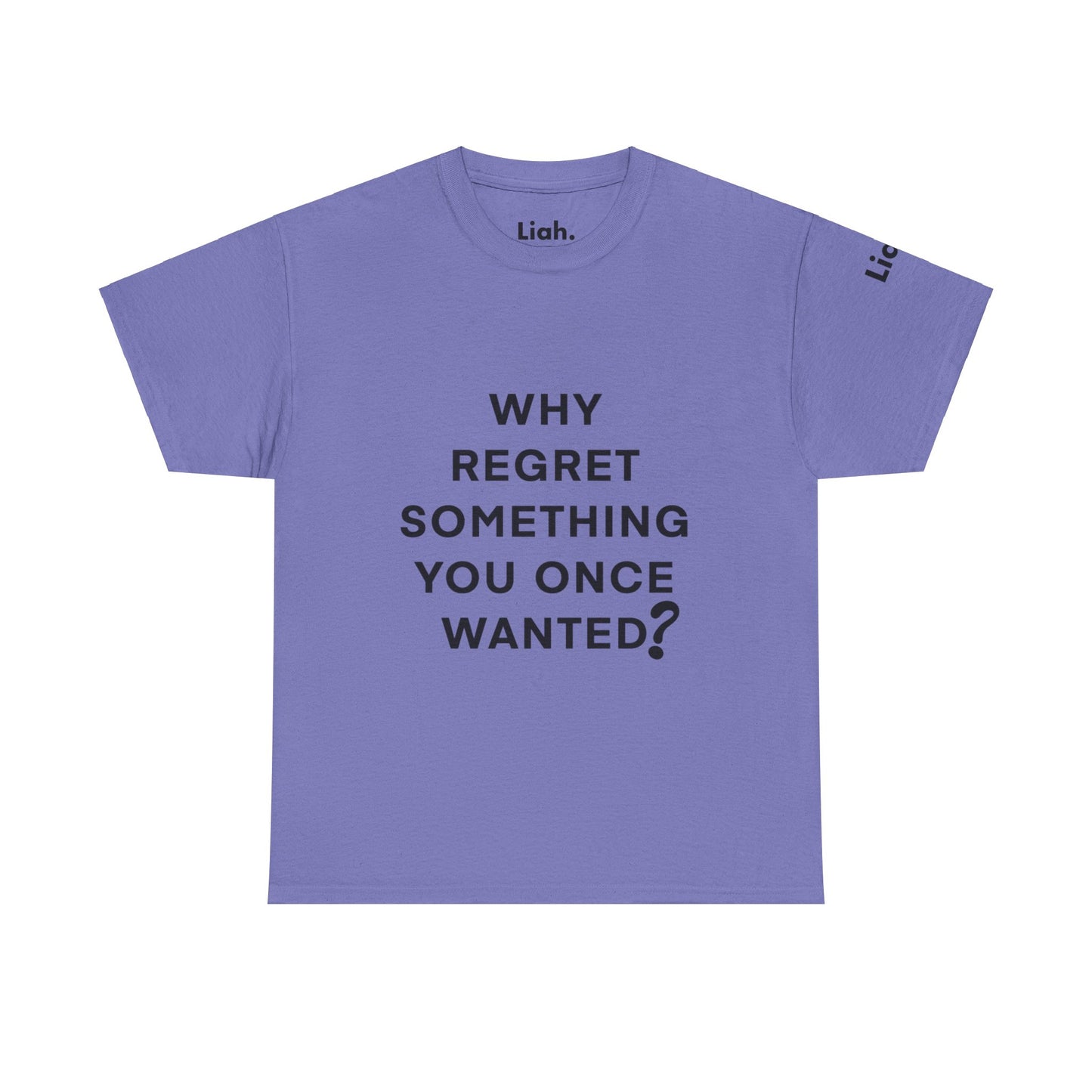 Regret, Why? T-Shirt